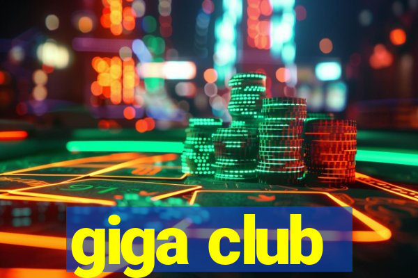 giga club